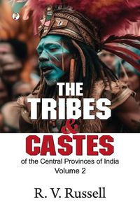 Cover image for The Tribes and Castes of the Central Provinces of India, Volume 2