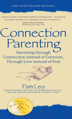Cover image for Connection Parenting: Parenting Through Connection Instead of Coercion, Through Love Instead of Fear