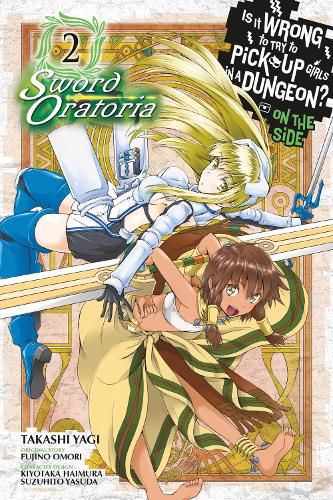 Cover image for Is It Wrong to Try to Pick Up Girls in a Dungeon? Sword Oratoria, Vol. 2