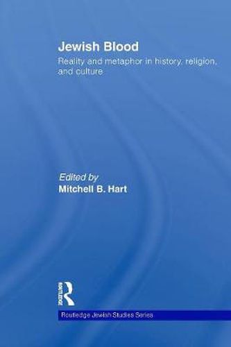 Cover image for Jewish Blood: Reality and metaphor in history, religion and culture
