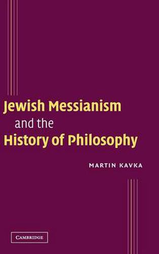 Cover image for Jewish Messianism and the History of Philosophy