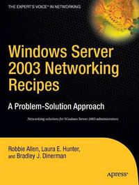 Cover image for Windows Server 2003 Networking Recipes: A Problem-Solution Approach