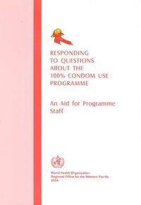 Cover image for Responding to Questions About the 100 Per Cent Condom Use Programme: An Aid to Programme Staff