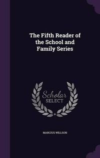 Cover image for The Fifth Reader of the School and Family Series