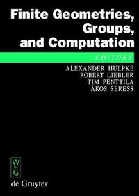 Cover image for Finite Geometries, Groups, and Computation: Proceedings of the Conference 'Finite Geometries, Groups, and Computation', Pingree Park, Colorado, USA, September 4-9, 2004