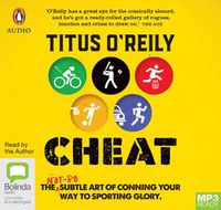 Cover image for Cheat: The Not-So-Subtle Art of Conning Your Way to Sporting Glory