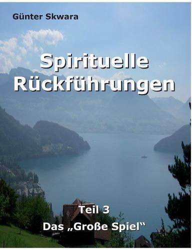 Cover image for Spirituelle Ruckfuhrungen: Das Grosse Spiel