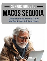 Cover image for Seniors Guide to MacOS Sequoia