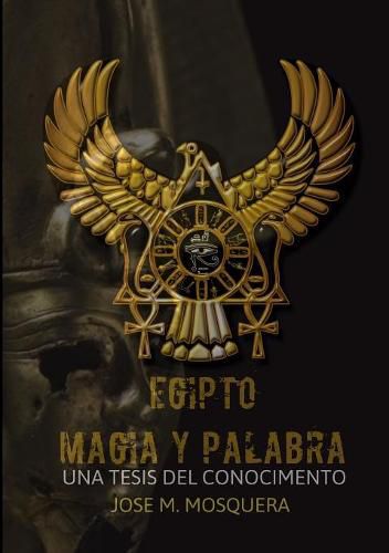 Egipto Magia Y Palabra UNA Tesis Al Conocimiento