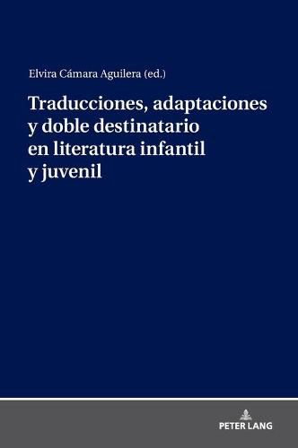 Cover image for Traducciones, adaptaciones y doble destinatario en literatura infantil y juvenil