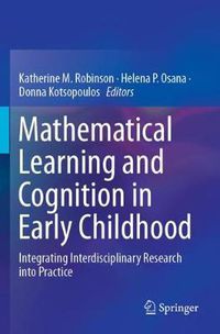 Cover image for Mathematical Learning and Cognition in Early Childhood: Integrating Interdisciplinary Research into Practice