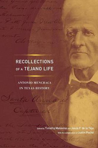 Recollections of a Tejano Life: Antonio Menchaca in Texas History