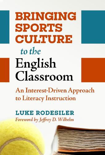 Cover image for Bringing Sports Culture to the English Classroom: An Interest-Driven Approach to Literacy Instruction