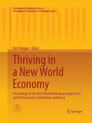 Cover image for Thriving in a New World Economy: Proceedings of the 2012 World Marketing Congress/Cultural Perspectives in Marketing Conference