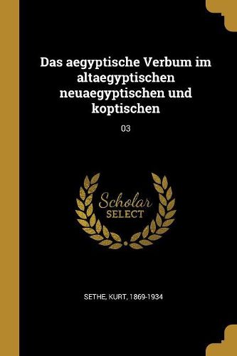 Cover image for Das aegyptische Verbum im altaegyptischen neuaegyptischen und koptischen