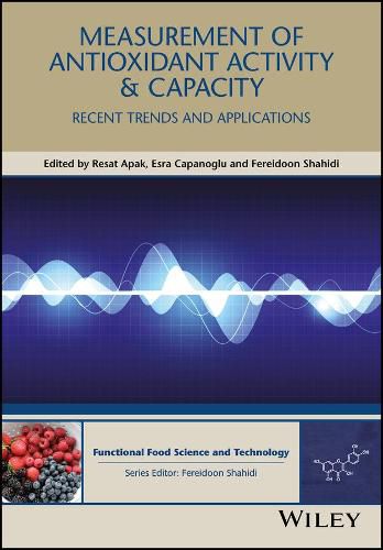 Measurement of Antioxidant Activity and Capacity: Recent Trends and Applications