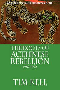 Cover image for The Roots of Acehnese Rebellion, 1989-1992