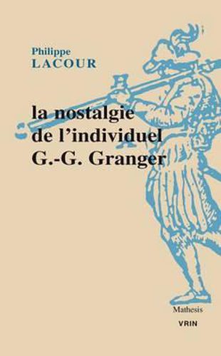 Cover image for La Nostalgie de l'Individuel: G.-G. Granger