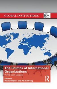 Cover image for The Politics of International Organizations: Views from insiders