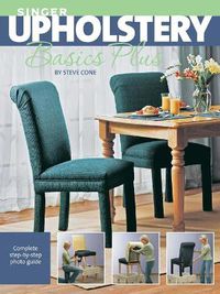 Cover image for Singer Upholstery Basics Plus: Complete Step-by-Step Photo Guide