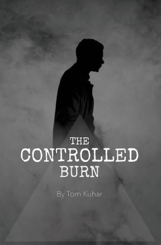 Cover image for The Controlled Burn: I'm Not Thinking