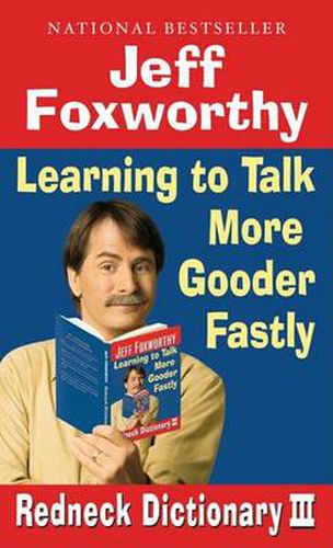 Jeff Foxworthy's Redneck Dictionary III: Learning to Talk More Gooder Fastly