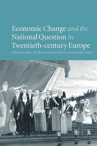 Cover image for Economic Change and the National Question in Twentieth-Century Europe