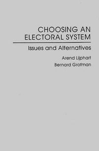 Cover image for Choosing an Electoral System: Issues and Alternatives