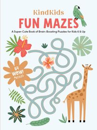 Cover image for KindKids Fun Mazes: A Super-Cute Book of Brain-Boosting Puzzles for Kids 6 & Up