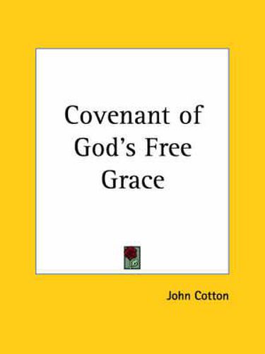 Cover image for Covenant of God's Free Grace (1645)