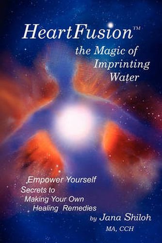 Cover image for Heartfusion, the Magic of Imprinting Water