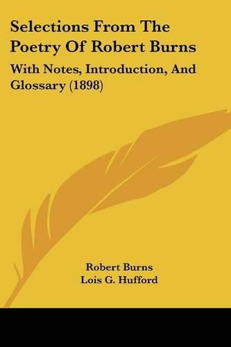 Cover image for Selections from the Poetry of Robert Burns: With Notes, Introduction, and Glossary (1898)