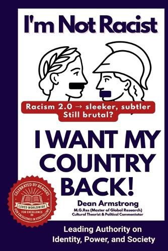 Cover image for I'm Not Racist, I Want My Country Back!