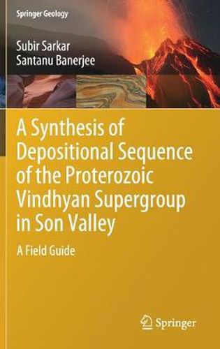 Cover image for A Synthesis of Depositional Sequence of the Proterozoic Vindhyan Supergroup in Son Valley: A Field Guide