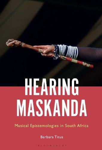 Cover image for Hearing Maskanda: Musical Epistemologies in South Africa