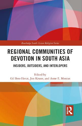 Cover image for Regional Communities of Devotion in South Asia: Insiders, Outsiders, and Interlopers