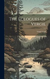 Cover image for The Eclogues of Vergil