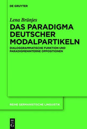 Cover image for Das Paradigma Deutscher Modalpartikeln: Dialoggrammatische Funktion Und Paradigmeninterne Oppositionen