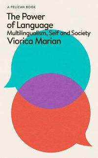 Cover image for The Power of Language: Multilingualism, Self and Society