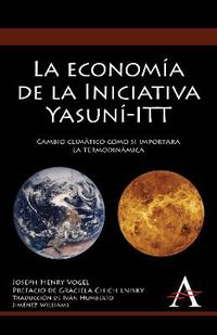 Cover image for La economia de la Iniciativa Yasuni-ITT: Cambio climatico como si importara la termodinamica