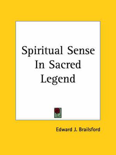 Cover image for Spiritual Sense in Sacred Legend (1910)