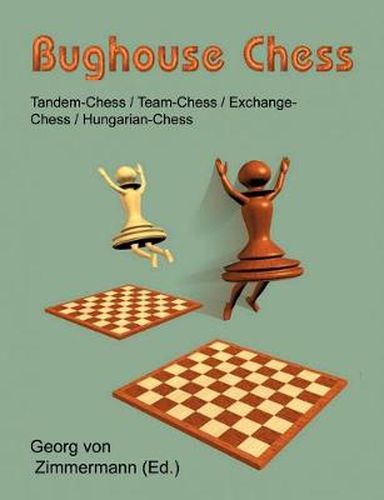 Cover image for Bughouse Chess: Tandem - Chess / Team - Chess / Exchange - Chess / Hungarian - Chess