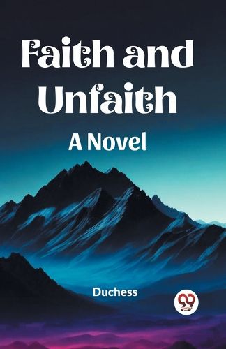 Cover image for Faith and UnfaithA Novel (Edition2023)