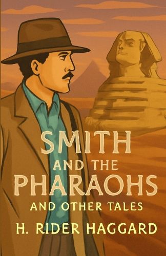 Cover image for Smith And The Pharaohs, And Other Tales(Illustrated)