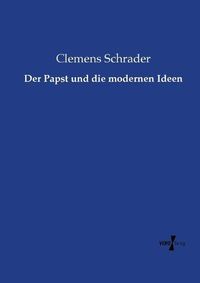 Cover image for Der Papst und die modernen Ideen