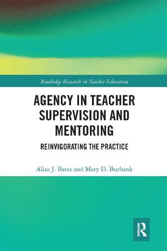 Cover image for Agency in Teacher Supervision and Mentoring: Reinvigorating the Practice