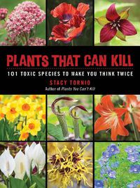 Cover image for Plants That Can Kill: 101 Toxic Species to Make You Think Twice