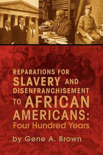 Cover image for Reparations for Slavery and Disenfranchisement to African Americans: Four Hundred Years