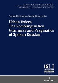 Cover image for Urban Voices: The Sociolinguistics, Grammar and Pragmatics of Spoken Russian