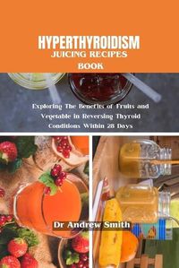 Cover image for Hyperthyroidism Juicing Recipes Book